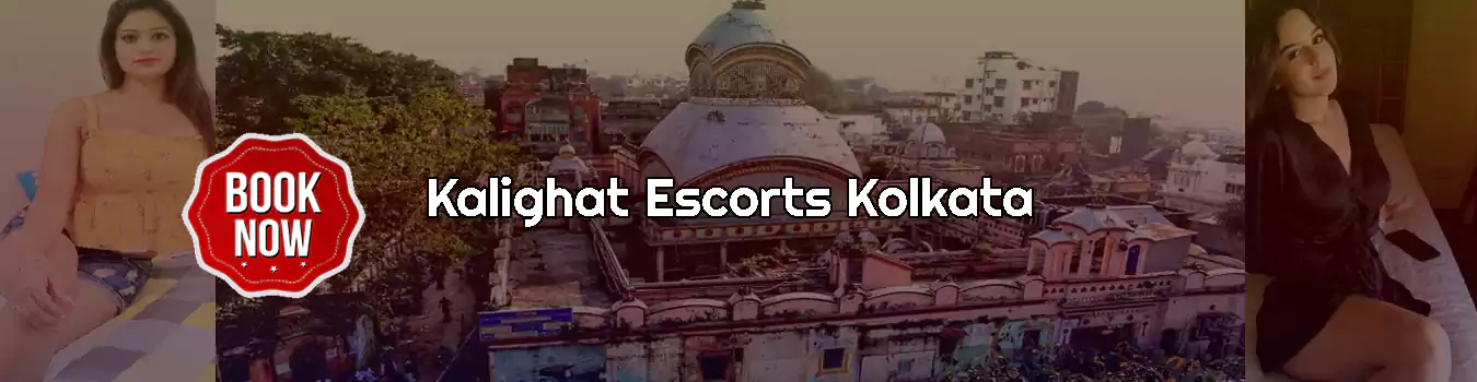 Kalighat Escorts Kolkata Escorts in Kalighat